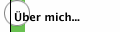&Uuml;ber mich...